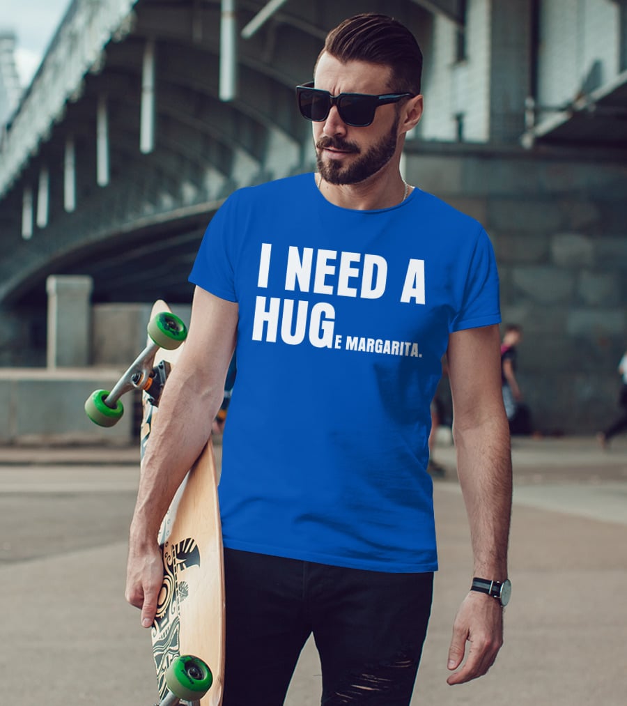 I Need A Hug E Margarita Biltmore Heiress T-Shirt