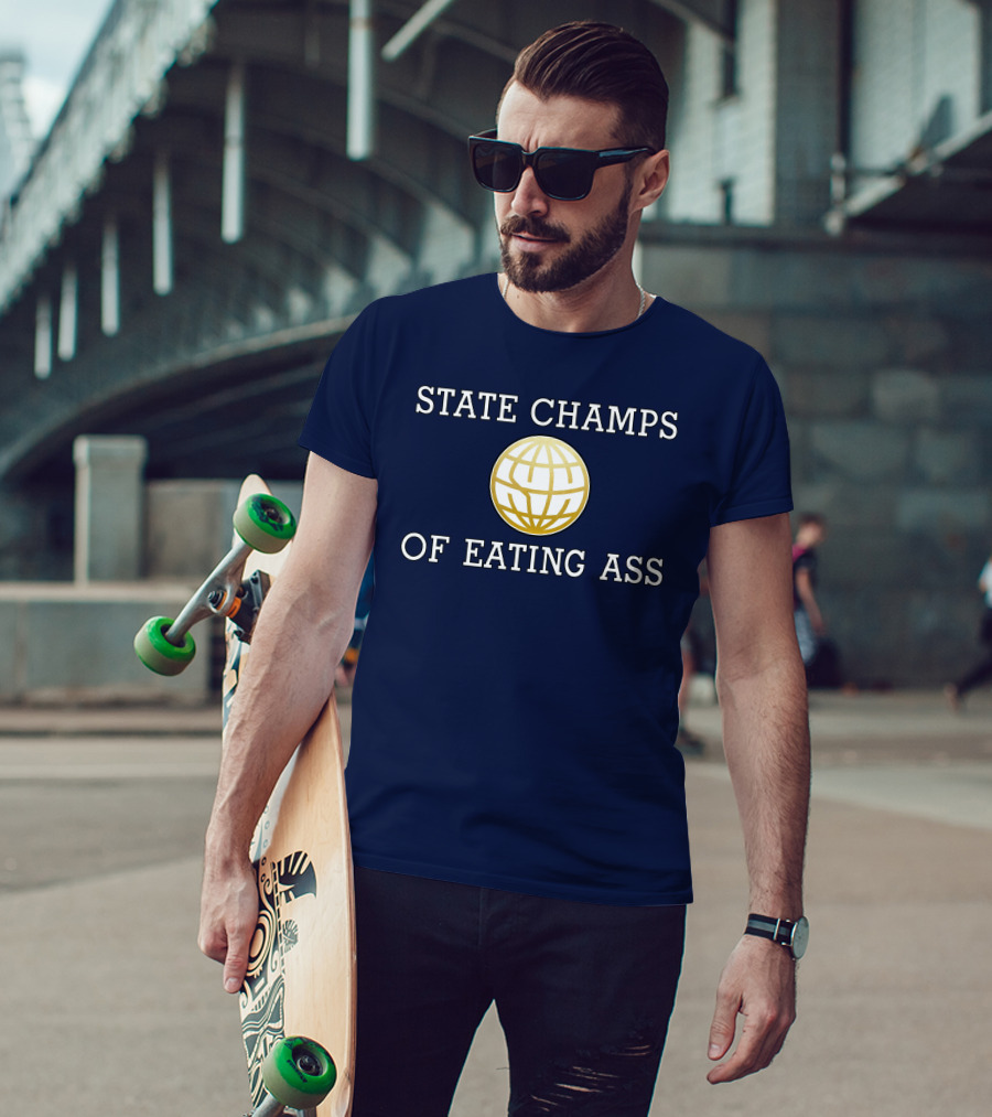 State Champs Eating Ass Champs Gold Globe T-Shirt