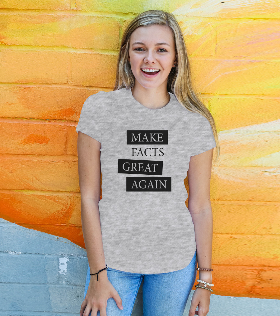 Chan-jo Jun Make Facts Great Again T-Shirt