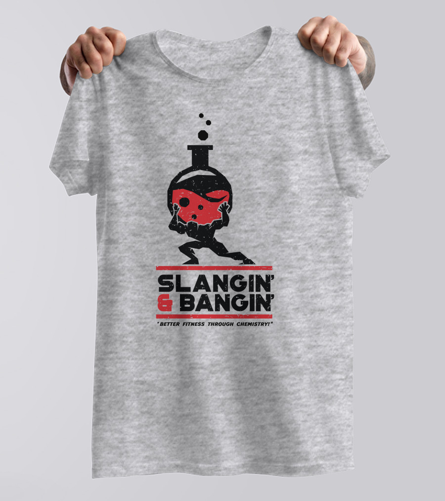Slangin And Bangin Better Fitness Through Chemistry Weightlifting Flask T-Shirt