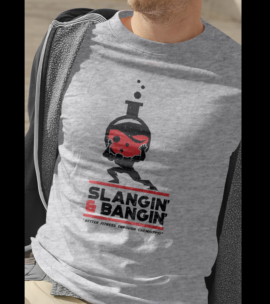 Slangin And Bangin Better Fitness Through Chemistry Weightlifting Flask T-Shirt