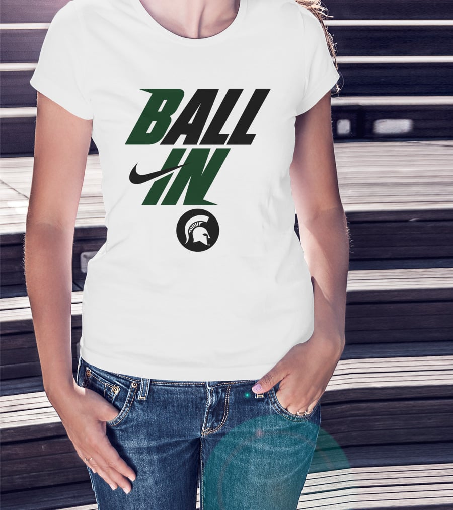 Ball In Michigan State Spartans T-Shirt