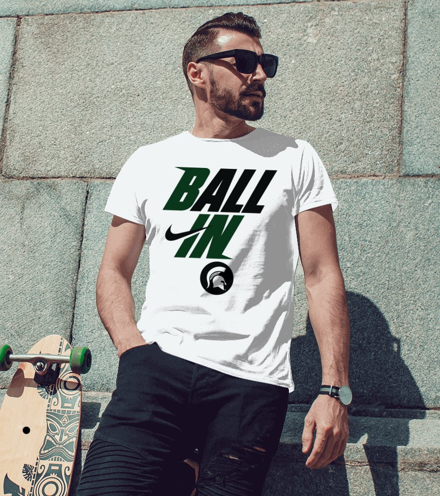 Ball In Michigan State Spartans T-Shirt