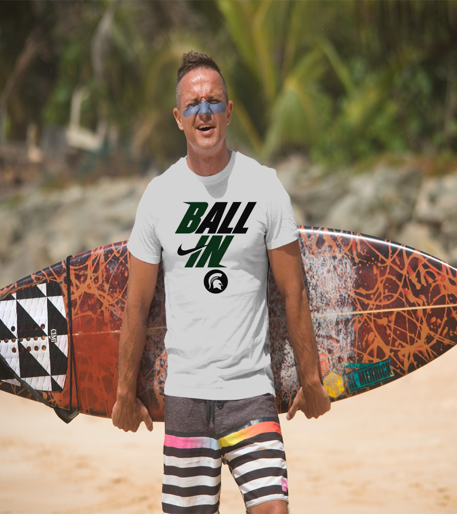 Ball In Michigan State Spartans T-Shirt