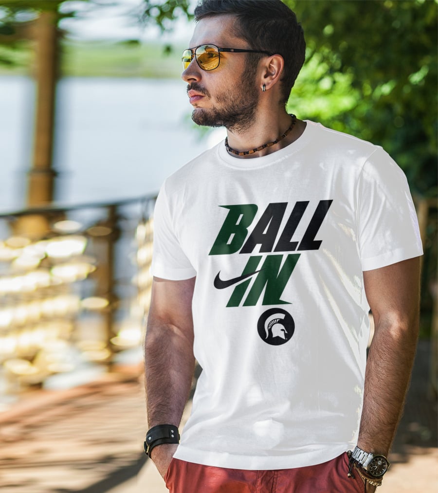 Ball In Michigan State Spartans T-Shirt