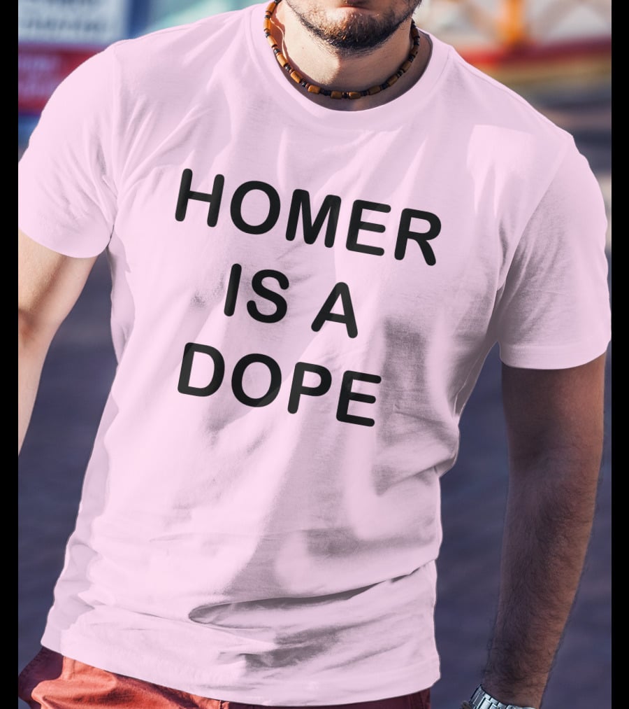 Dedicatedpsycho Homer Is A Dope T-Shirt