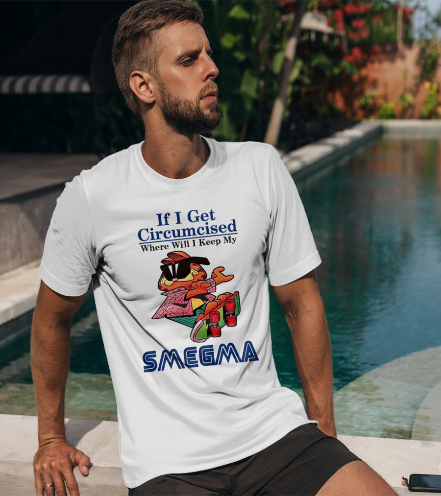 If I Get Circumcised Where Will I Keep My Smegma Cool Cat On Skateboard T-Shirt