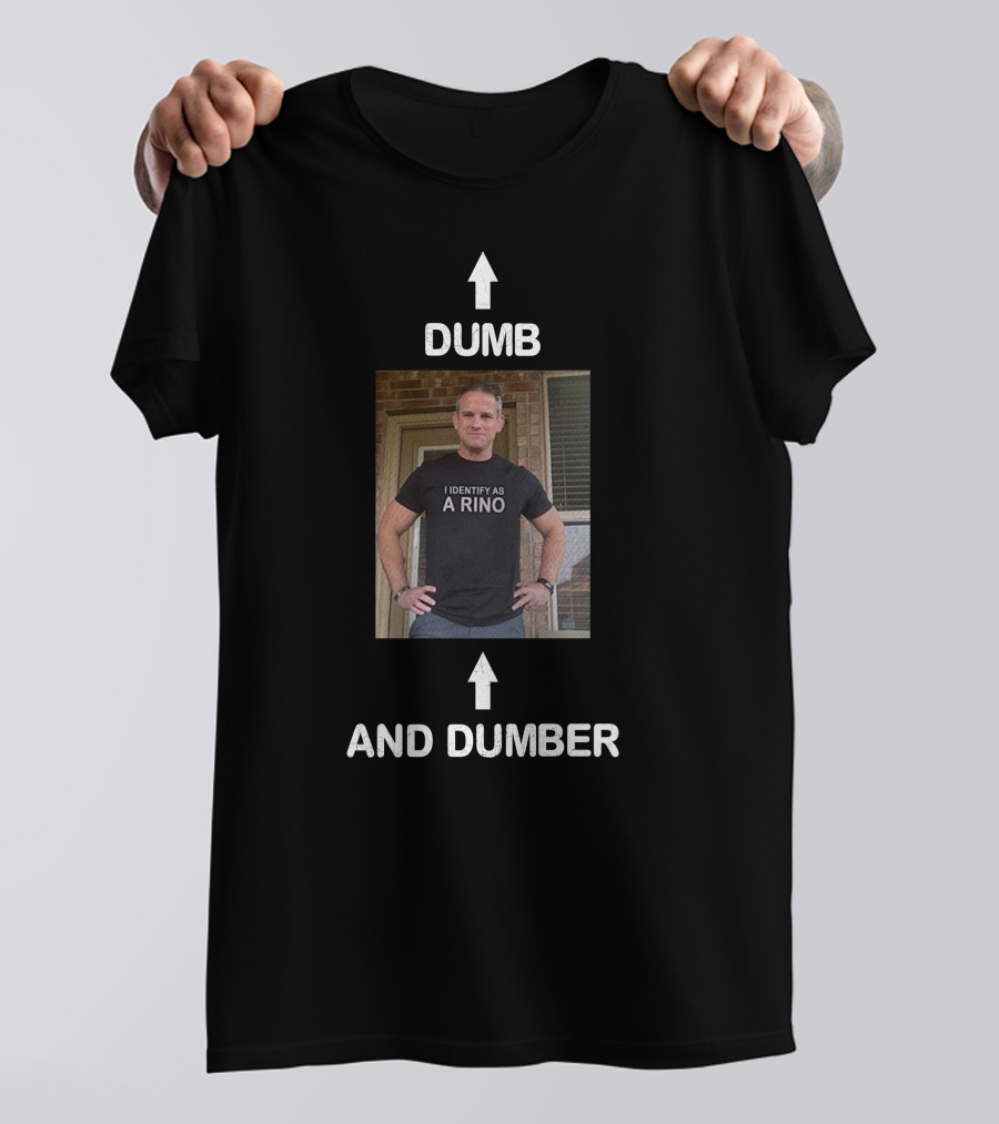 Dumb I Identify As A RINO And Dumber Adam Kinzinger T-Shirt