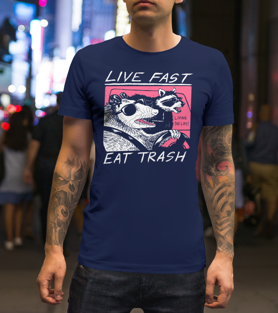 Live Fast Eat Trash Raccoon Driving Living The Life T-Shirt