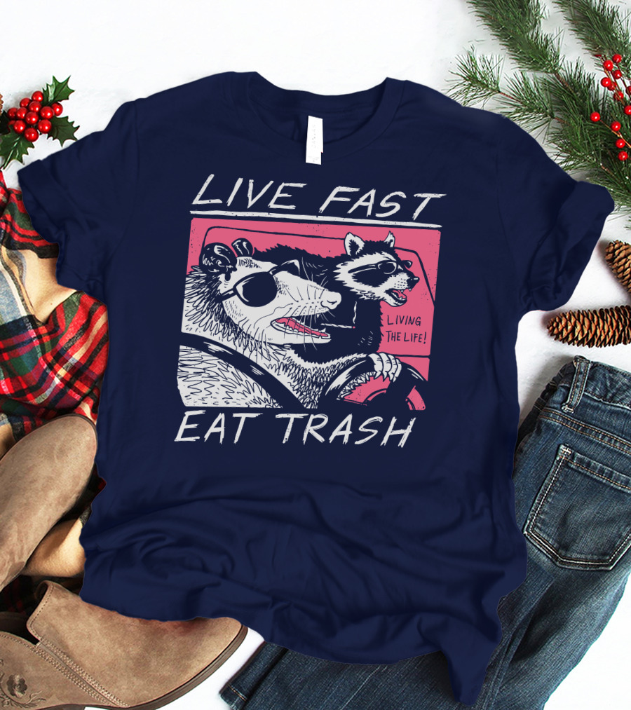Live Fast Eat Trash Raccoon Driving Living The Life T-Shirt