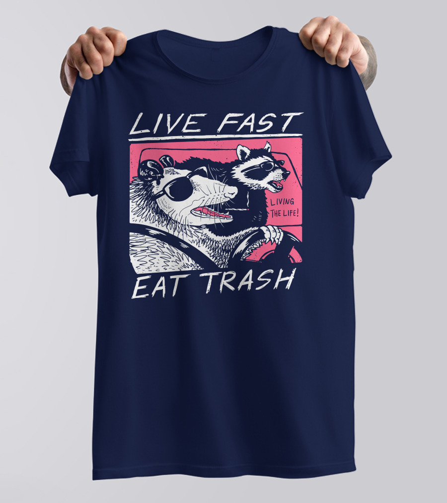 Live Fast Eat Trash Raccoon Driving Living The Life T-Shirt