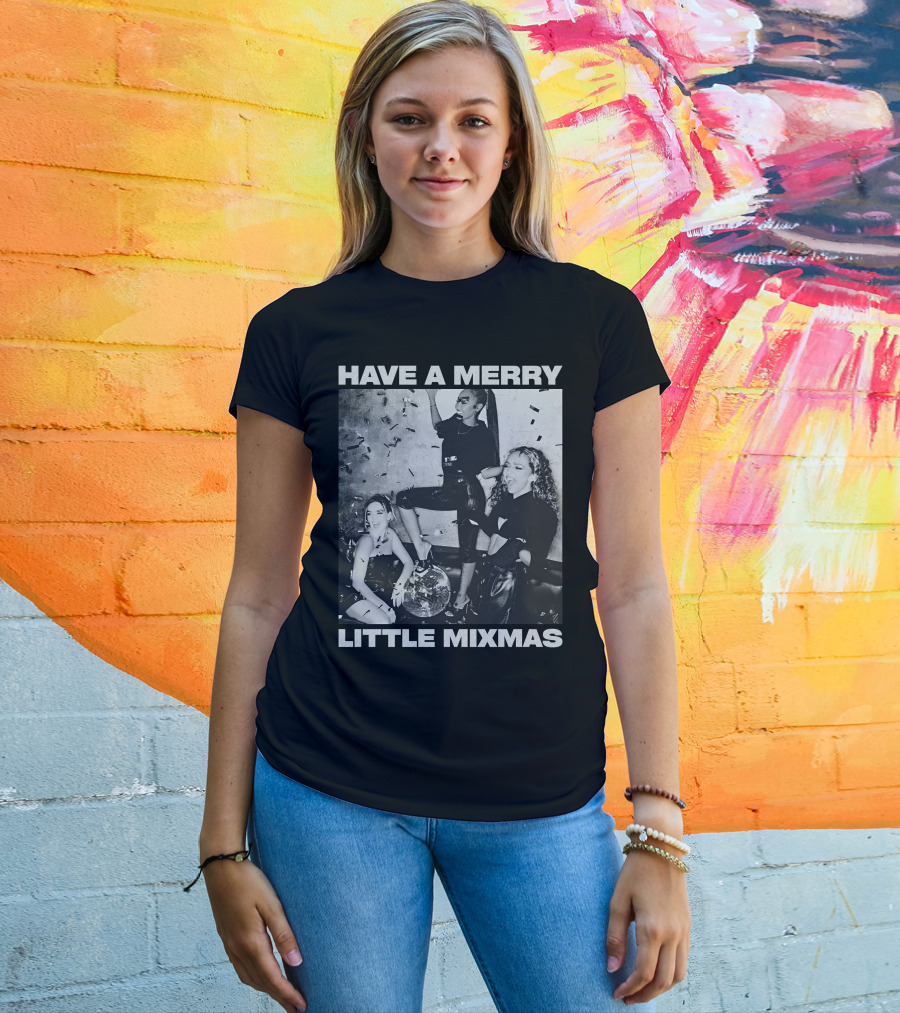 Have A Merry Little Mixmas Little Mix Store Party T-Shirt