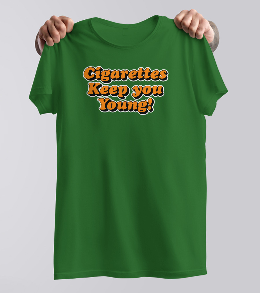 Cigarettes Keep You Young Retro Style Bold Orange Text On Green T-Shirt