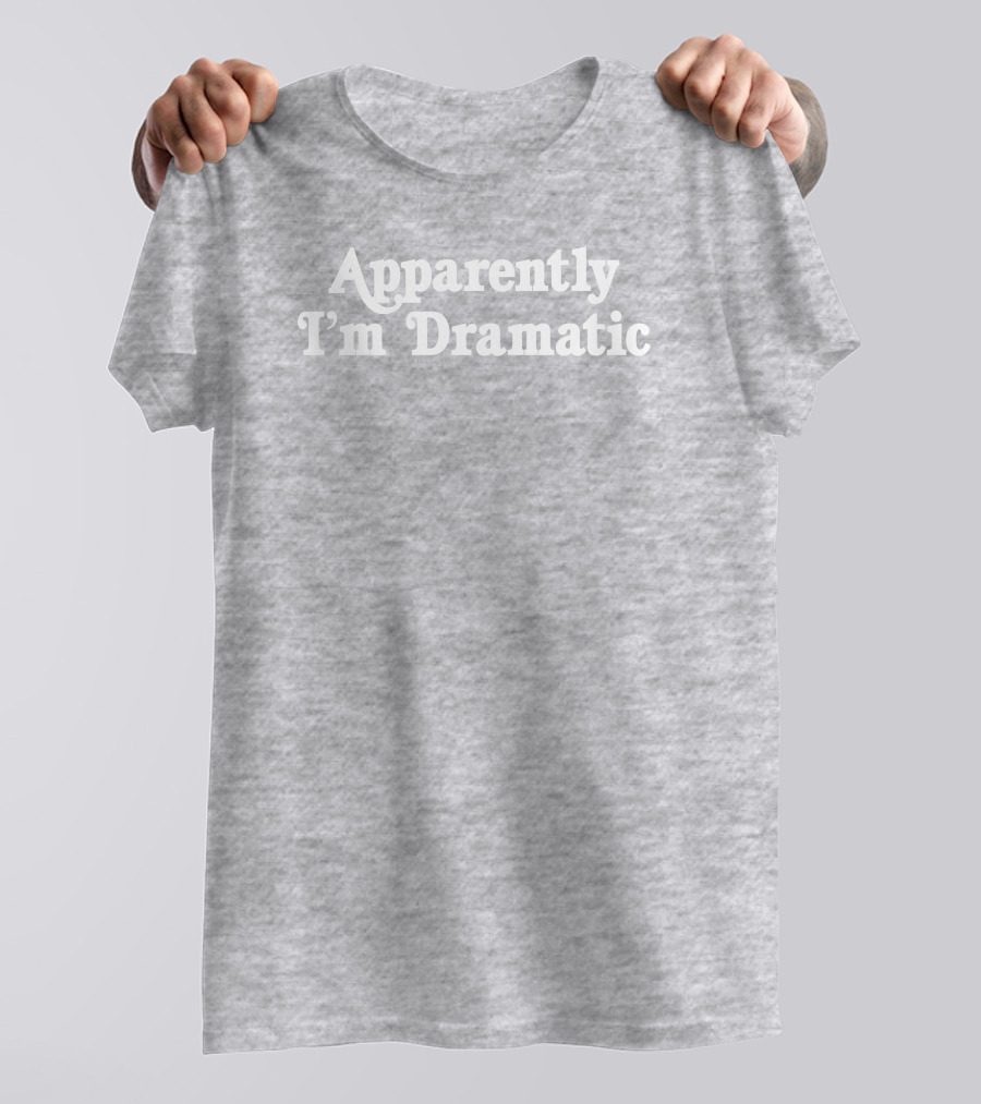 Brandi Glanville Apparently I'm Dramatic T-Shirt