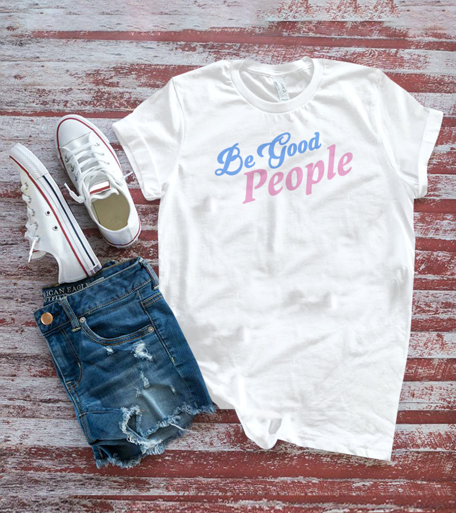 Dead Meat Be Good People Positive Message T-Shirt