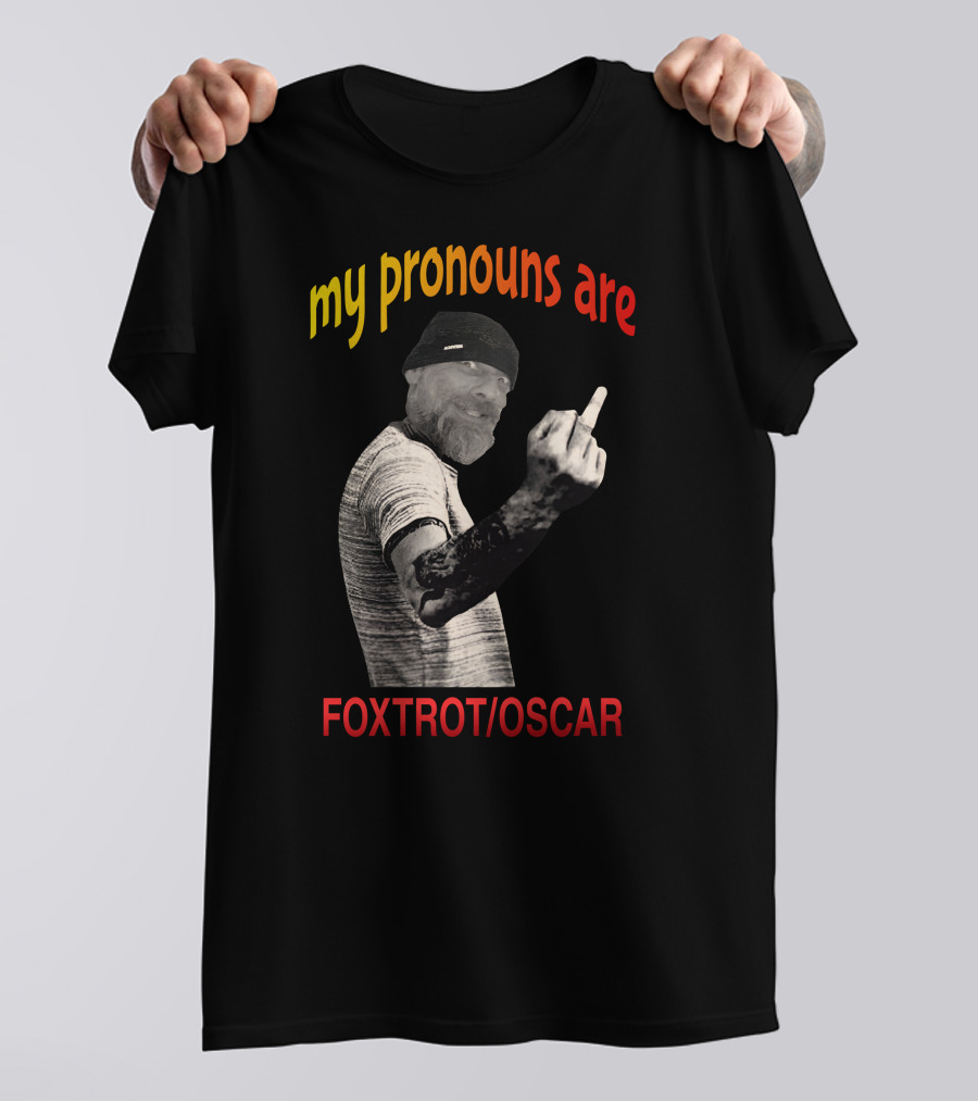 My Pronouns Are Foxtrot Oscar The Dude T-Shirt