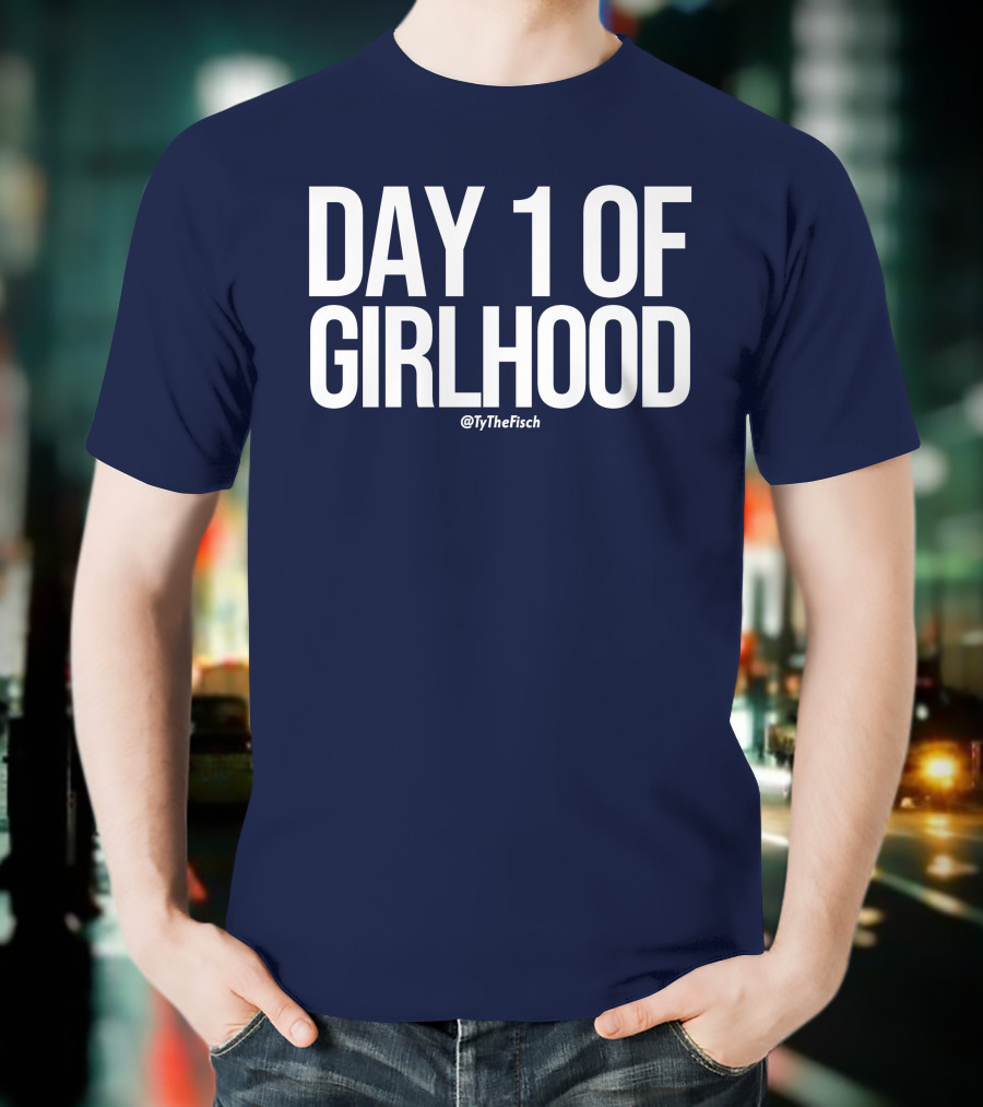 Day 1 Of Girlhood Tyler Fischer Merch @TyTheFisch T-Shirt