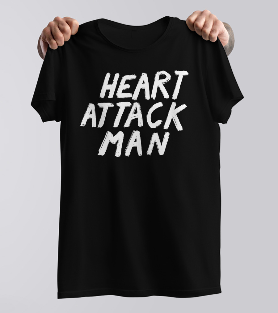 Heartattackmane Heart Attack Man T-Shirt