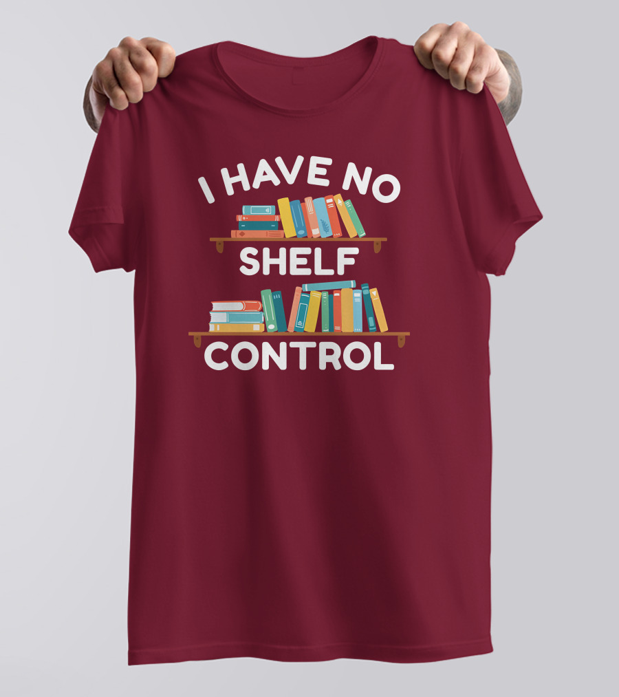 I Have No Shelf Control Gabriella Aldeman Colorful Bookshelves T-Shirt