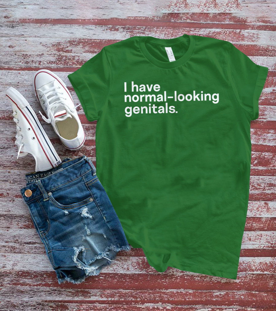 Shirtsthtgohard I Have Normal-Looking Genitals T-Shirt