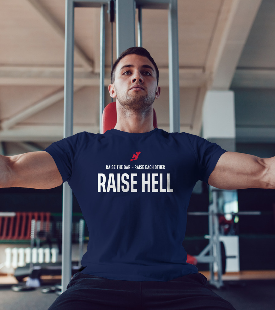 Raise The Bar Raise Each Other Raise Hell New Jersey Devils T-Shirt