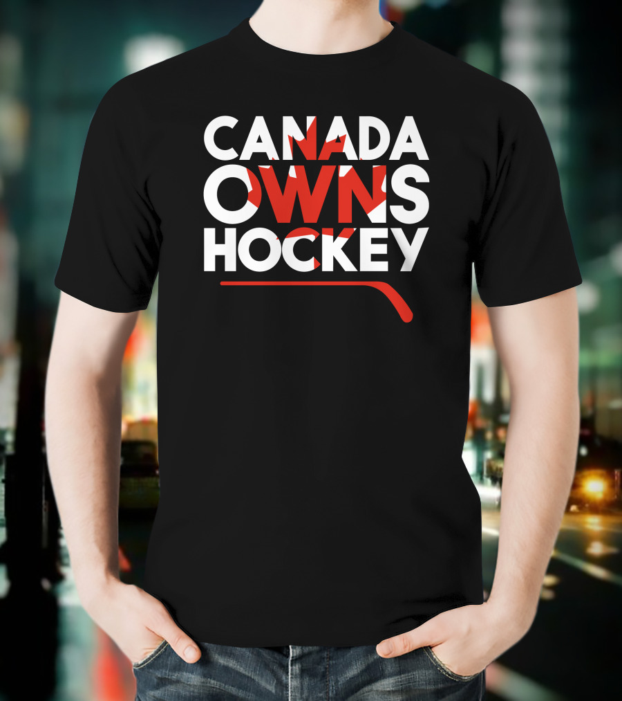 Canada Owns Hockey T-Shirt
