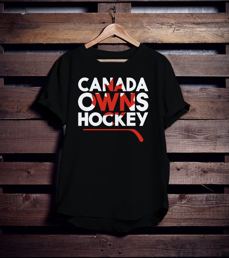Canada Owns Hockey T-Shirt