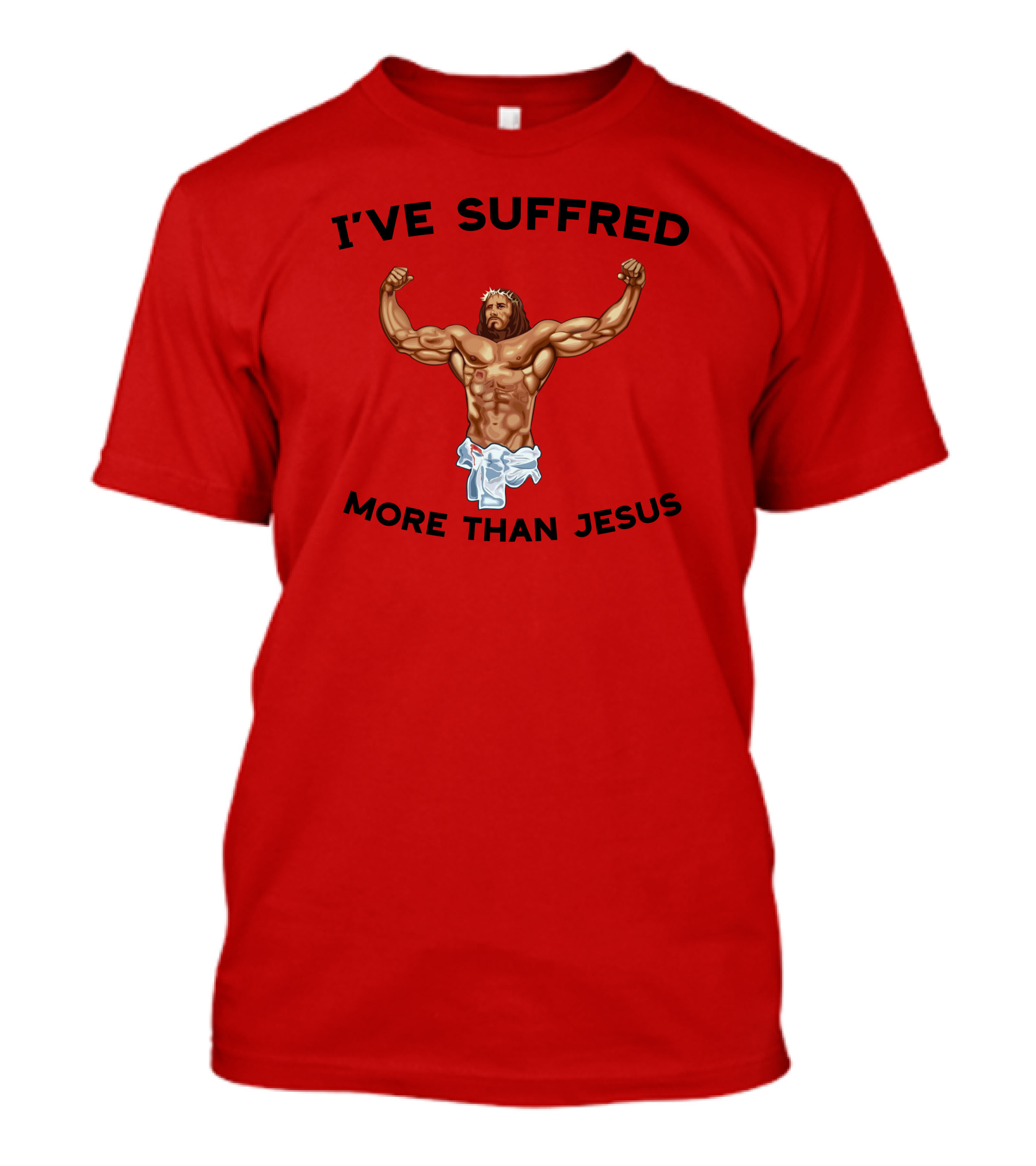 Shirtsthtgohard I've Suffered More Than Jesus Flexing Buff Iconic T-Shirt