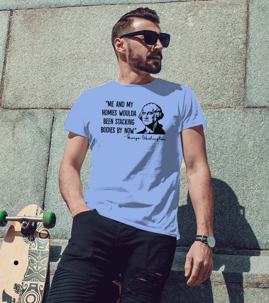 Clown World George Washington Me And My Homies Stacking Bodies T-Shirt
