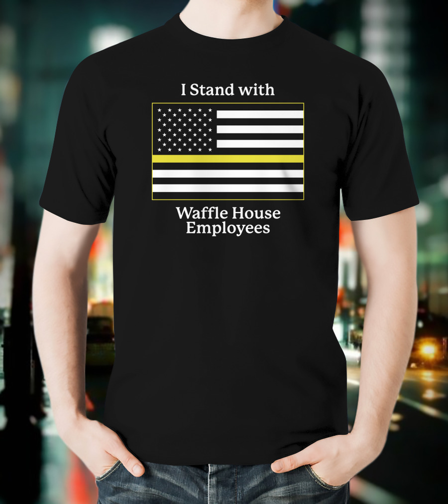 I Stand With Waffle House Employees American Flag Shitheadsteve T-Shirt