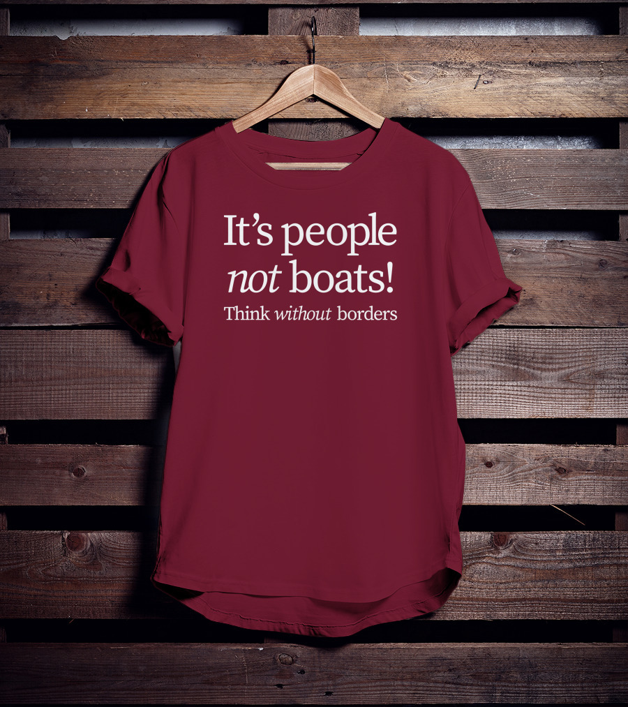 It's People Not Boats Think Without Borders T-Shirt