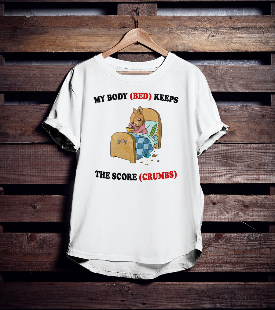 Artbyjmcgg My Body Bed Keeps The Score Crumbs Rabbit In Bed With Food And Crumbs T-Shirt