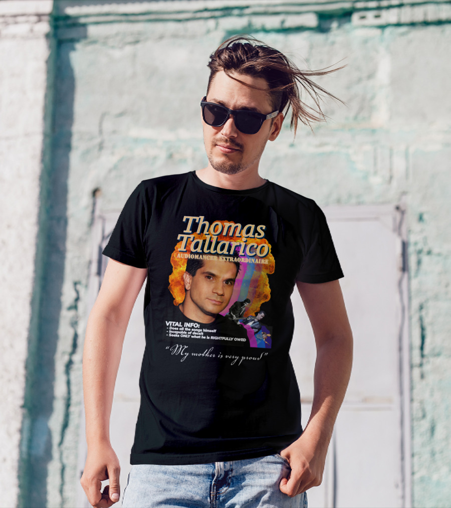 Thomas Tallarico Audiomancer Extraordinaire Vital Info My Mother Is Very Proud T-Shirt
