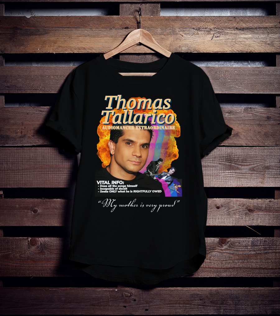 Thomas Tallarico Audiomancer Extraordinaire Vital Info My Mother Is Very Proud T-Shirt