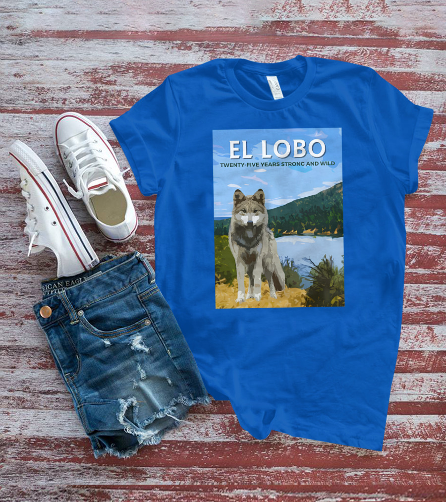 EL LOBO Twenty-Five Years Strong And Wild Nature Landscape Wolf T-Shirt