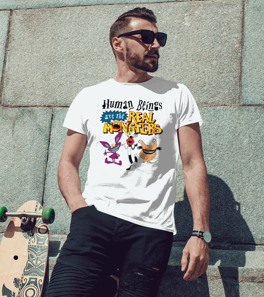 Human Beings Are The Real Monsters Aaahh Real Monsters Characters T-Shirt