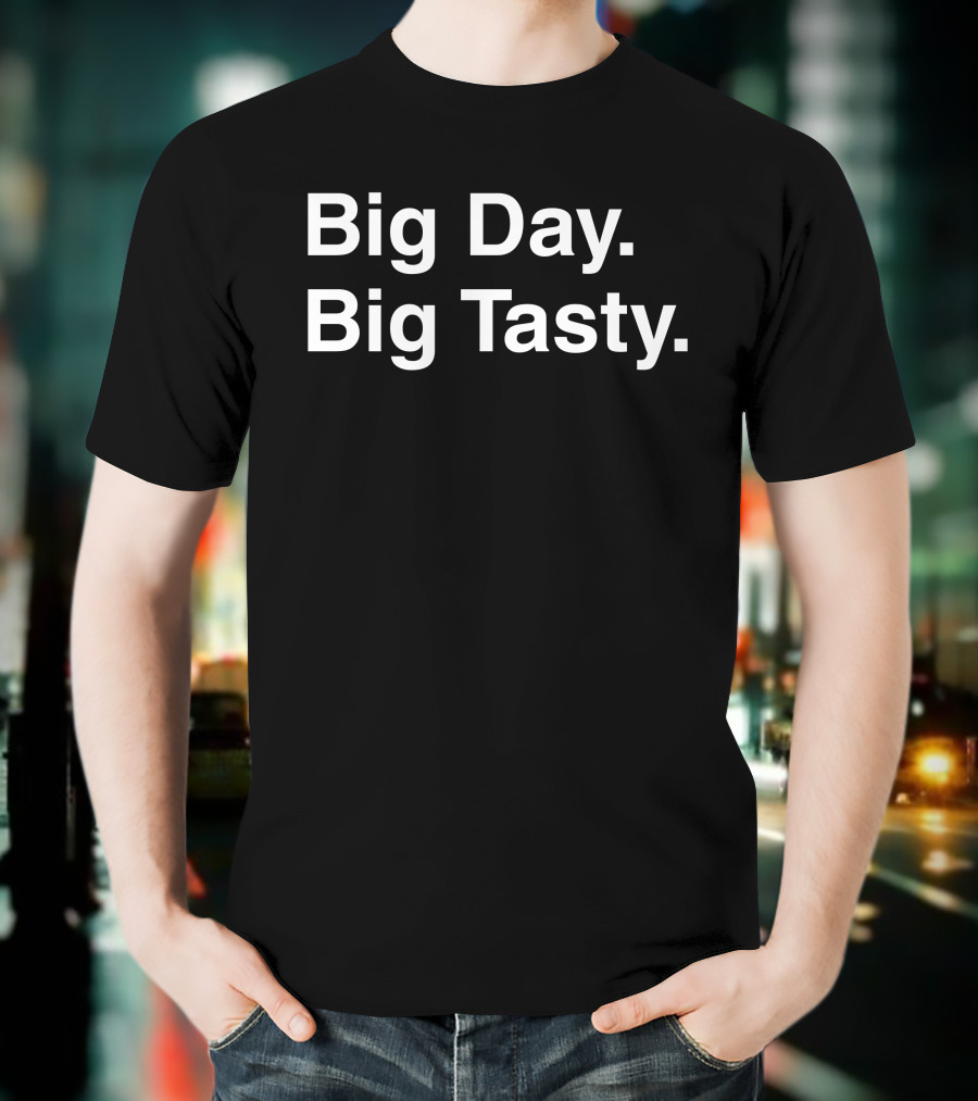 Big Day Big Tasty Text T-Shirt