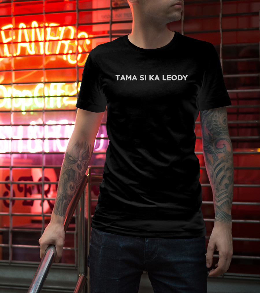 Tama Si Ka Leody Philippines Political T-Shirt