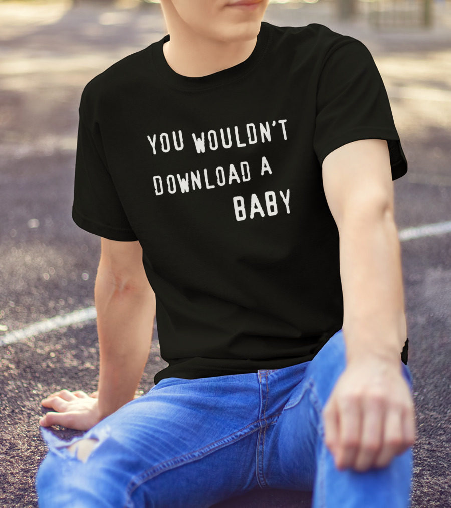 Rob Sheridan You Wouldn't Download A Baby T-Shirt