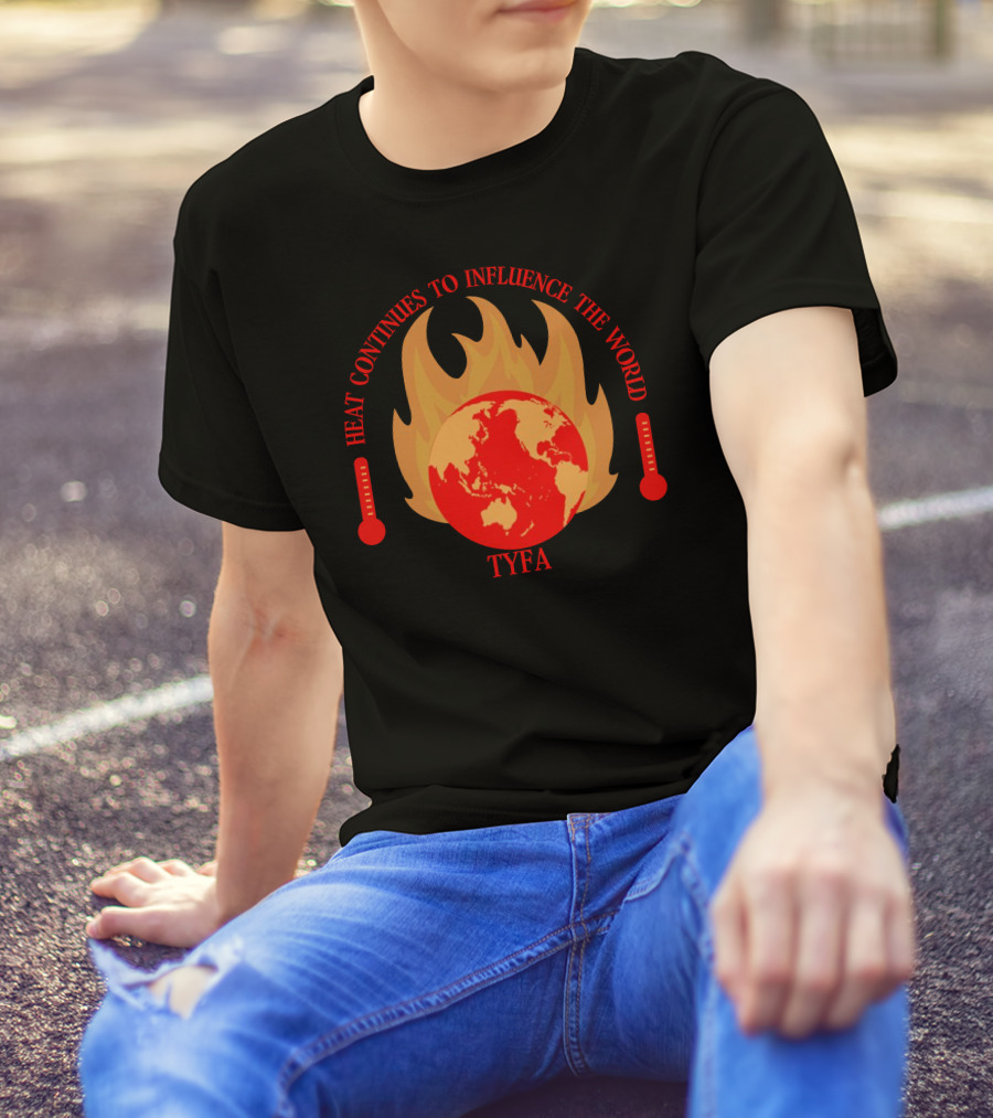 Heat Continues To Influence The World TYFA Flame Earth Thermometers T-Shirt