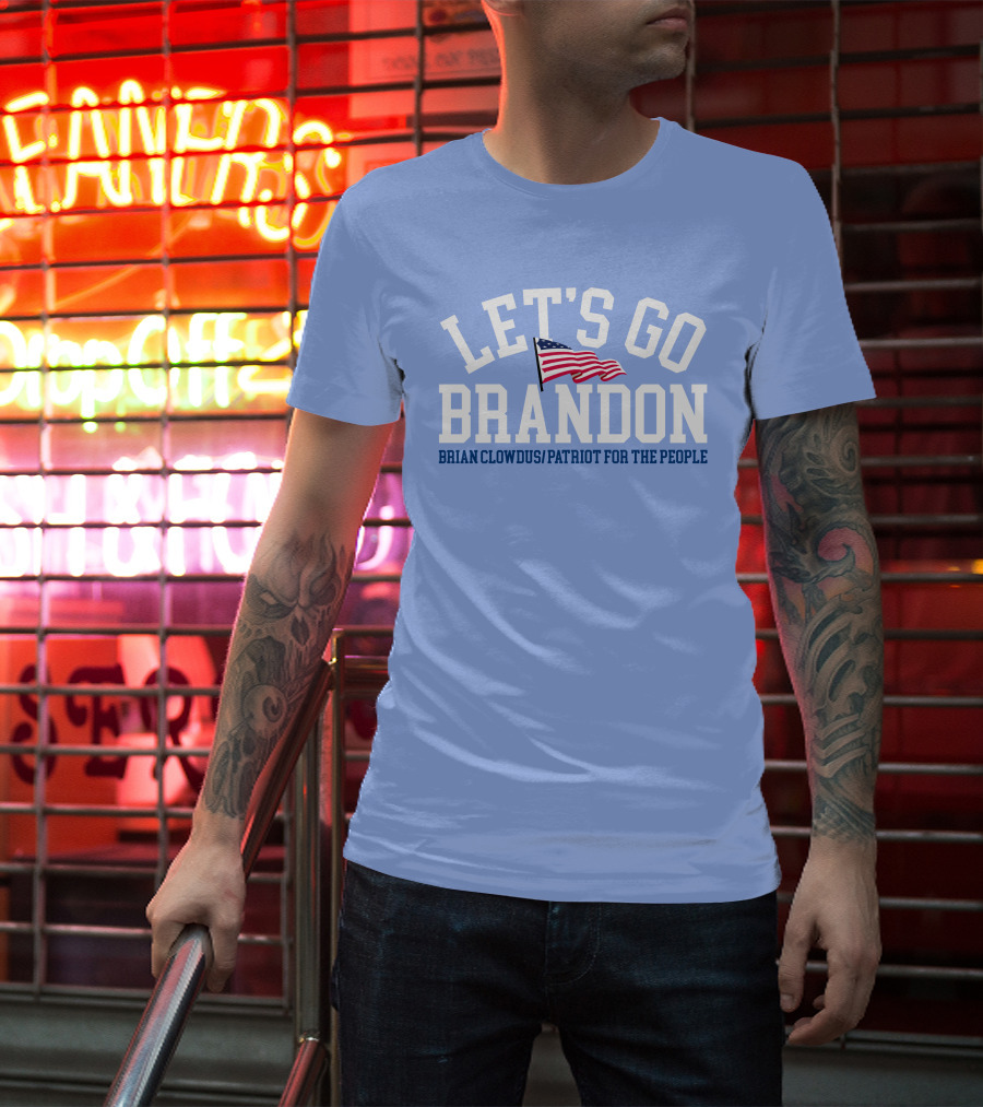 LET'S GO BRANDON Brian Clowdus Patriot For The People USA Flag T-Shirt