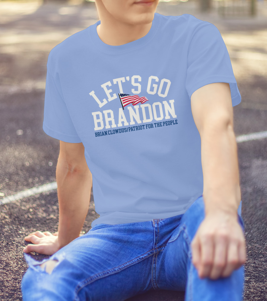 LET'S GO BRANDON Brian Clowdus Patriot For The People USA Flag T-Shirt