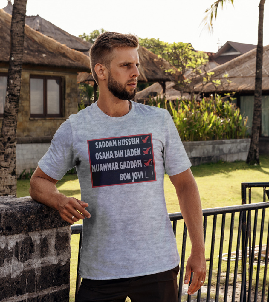 Saddam Hussein Osama Bin Laden Muammar Gaddafi Bon Jovi Checkbox List T-Shirt