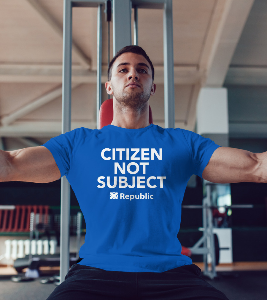 Citizen Not Subject Republic Campaign Movement T-Shirt