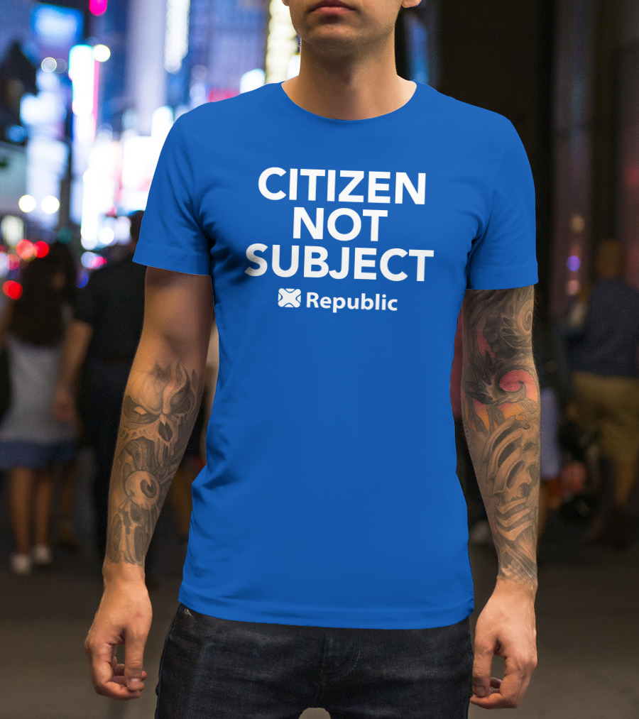 Citizen Not Subject Republic Campaign Movement T-Shirt