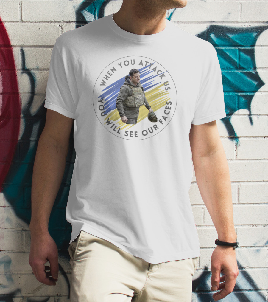 When You Attack Us You Will See Our Faces Military Figure With Blue And Yellow Background T-Shirt