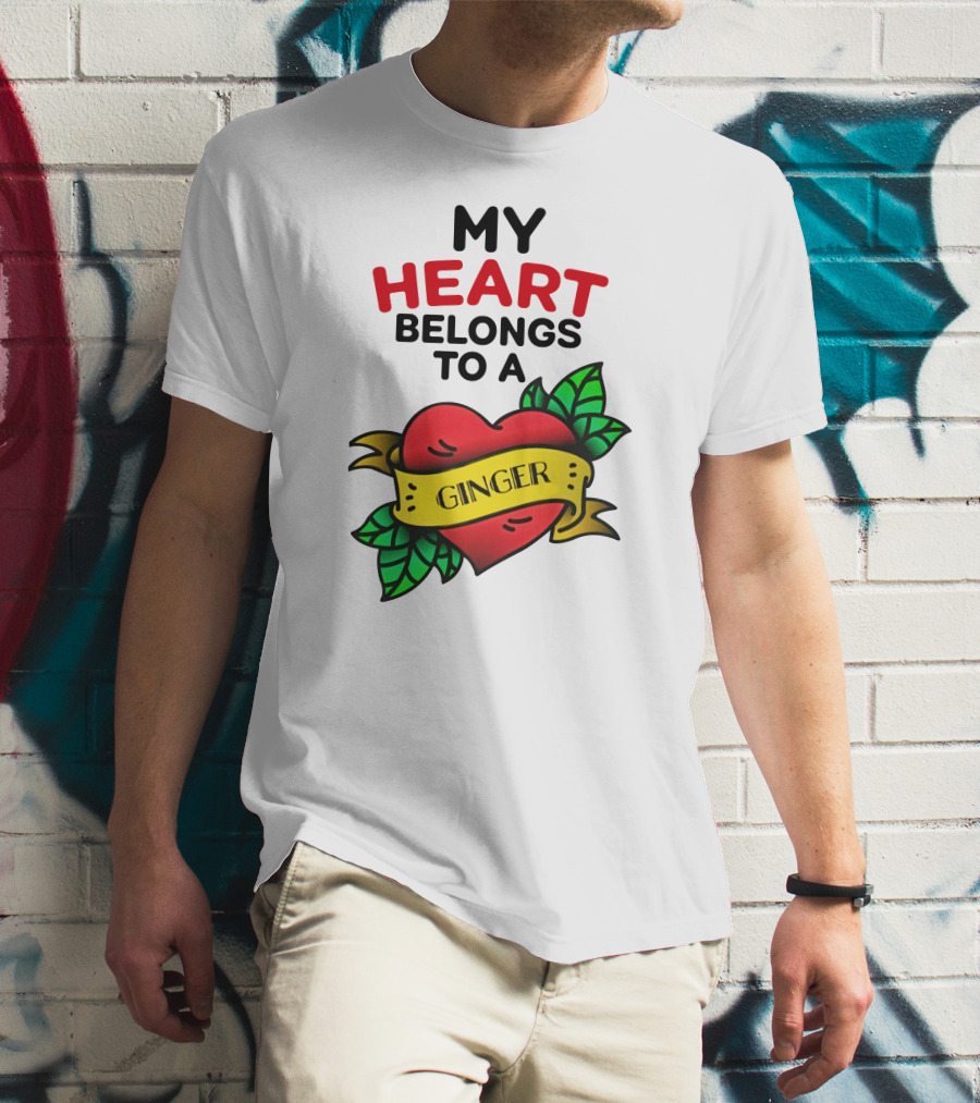 My Heart Belongs To A Ginger Heart Tattoo T-Shirt