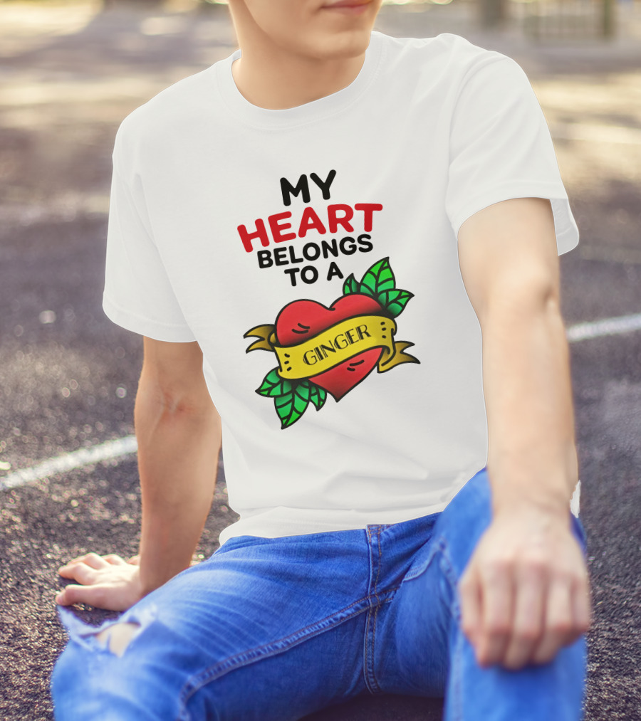 My Heart Belongs To A Ginger Heart Tattoo T-Shirt