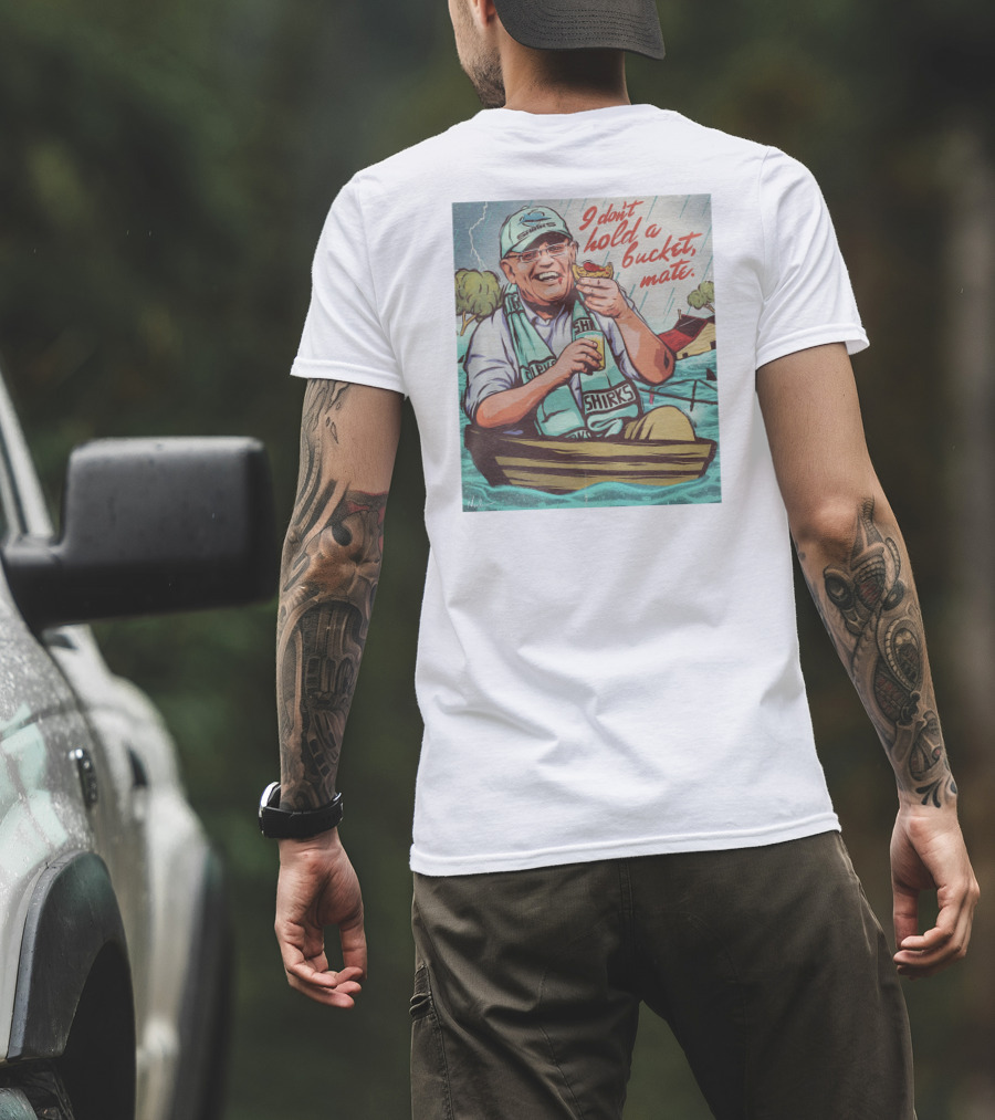 I Don't Hold A Bucket Mate SHIRKS Boat Flooding Scene T-Shirt