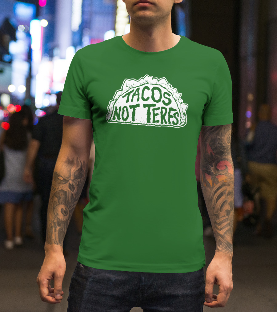 Tacos Not Terfs By Guest Artists Fish Outta Water Films T-Shirt